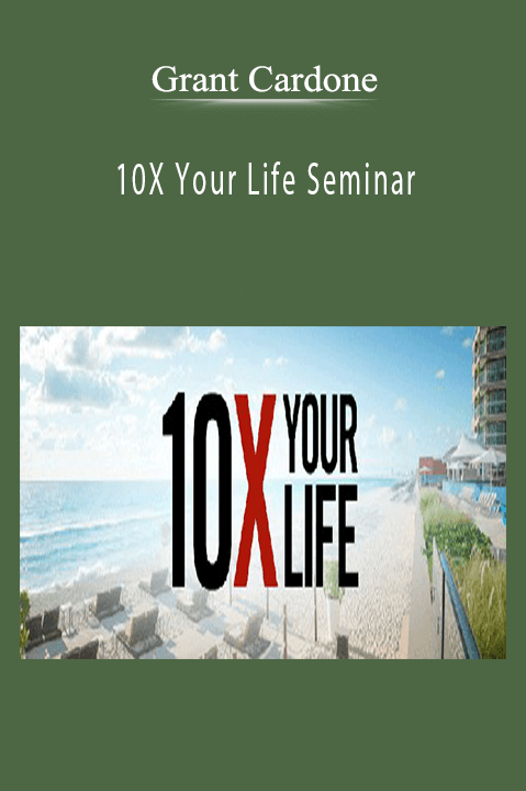 Grant Cardone – 10X Your Life Seminar