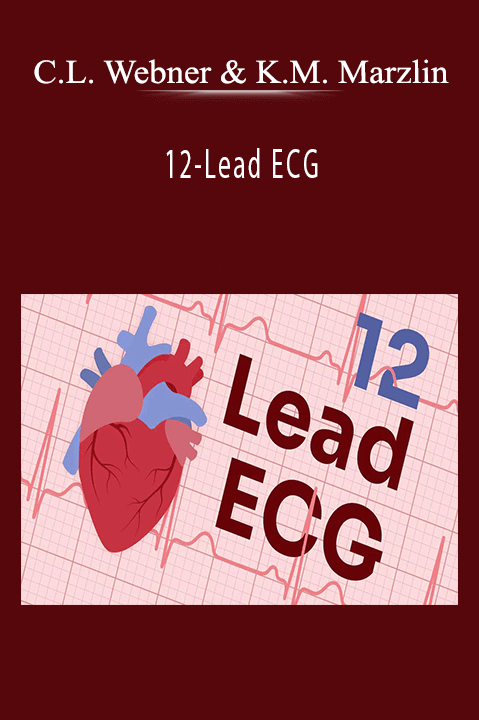 Cynthia L. Webner & Karen M. Marzlin – 12–Lead ECG