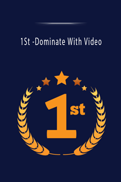 1St –Dominate With Video