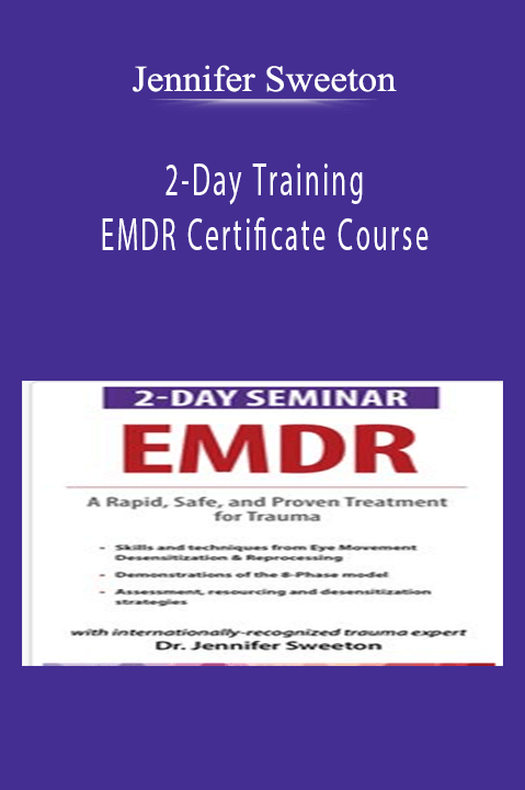 Jennifer Sweeton – 2–Day Training: EMDR Certificate Course: Rapid