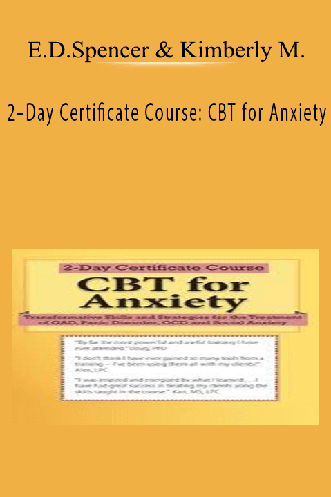 Elizabeth DuPont Spencer & Kimberly Morrow – 2–Day Certificate Course: CBT for Anxiety: Transformative Skills and Strategies for the Treatment of GAD