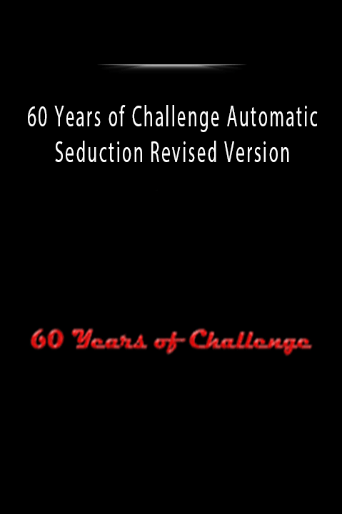 60 Years of Challenge Automatic Seduction Revised Version