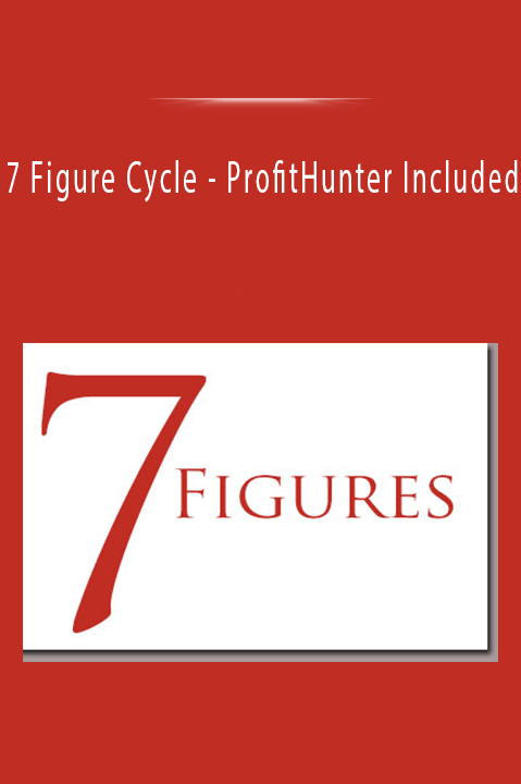 ProfitHunter Included – 7 Figure Cycle