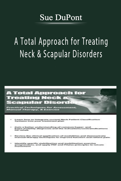 Sue DuPont – A Total Approach for Treating Neck & Scapular Disorders