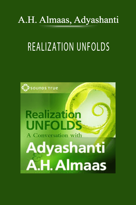 REALIZATION UNFOLDS – A.H. Almaas