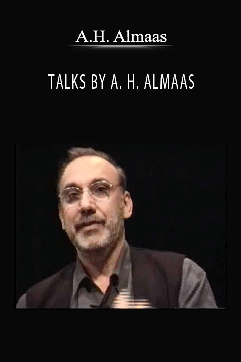 TALKS BY A. H. ALMAAS – A.H. Almaas