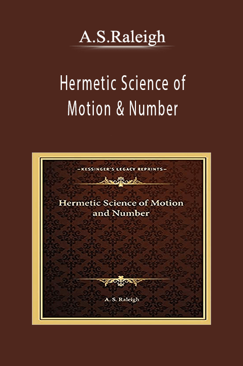 Hermetic Science of Motion & Number – A.S.Raleigh