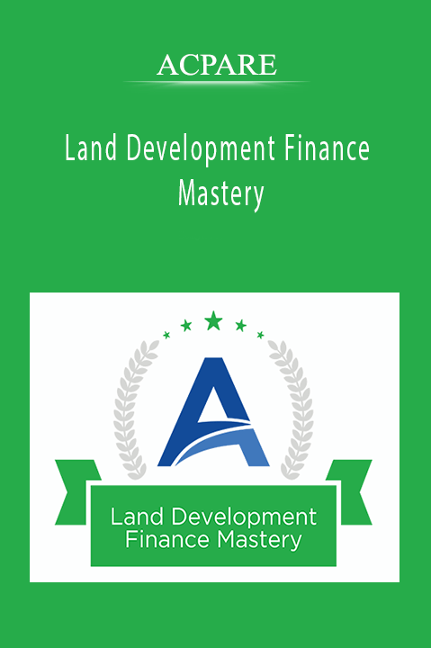 ACPARE - Land Development Finance Mastery