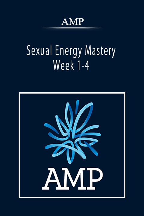 AMP - Sexual Energy Mastery Week 1-4