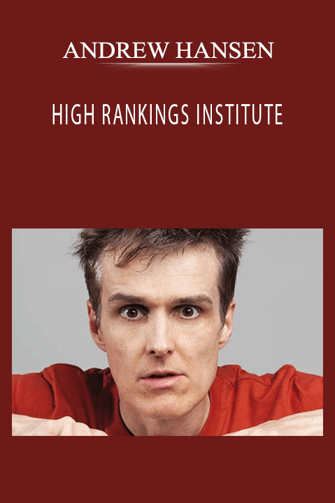 ANDREW HANSEN - HIGH RANKINGS INSTITUTE