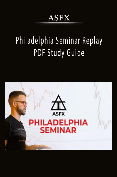 Philadelphia Seminar Replay & PDF Study Guide – ASFX