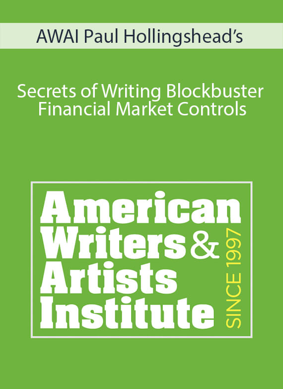 Secrets of Writing Blockbuster Financial Market Controls – AWAI Paul Hollingshead’s