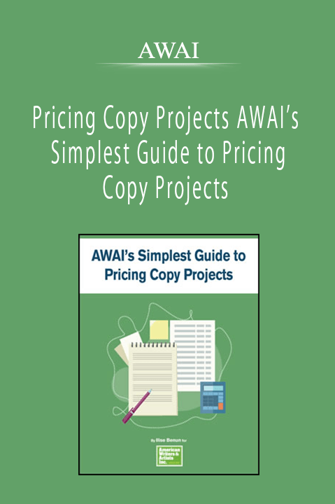 AWAI - Pricing Copy Projects AWAI’s Simplest Guide to Pricing Copy Projects