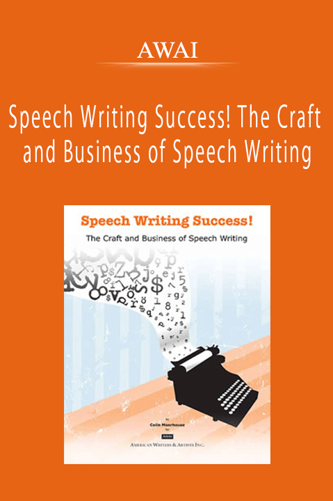 AWAI - Speech Writing Success! The Craft and Business of Speech Writing