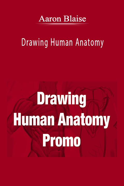 Drawing Human Anatomy – Aaron Blaise