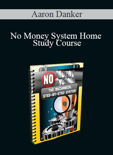 No Money System Home Study Course – Aaron Danker
