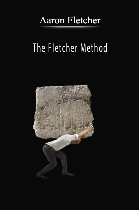 The Fletcher Method – Aaron Fletcher