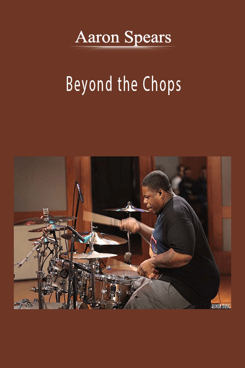 Aaron Spears: Beyond the Chops