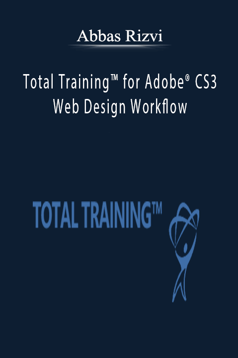 Total Training for Adobe CS3: Web Design Workflow – Abbas Rizvi