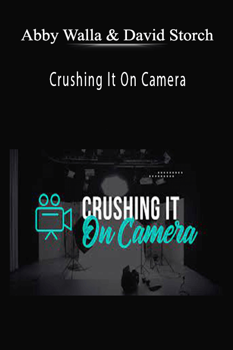 Crushing It On Camera – Abby Walla & David Storch