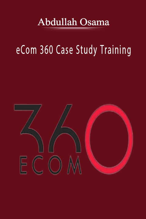 eCom 360 Case Study Training – Abdullah Osama