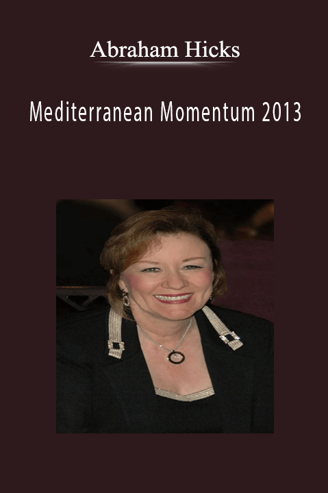 Mediterranean Momentum 2013 – Abraham Hicks