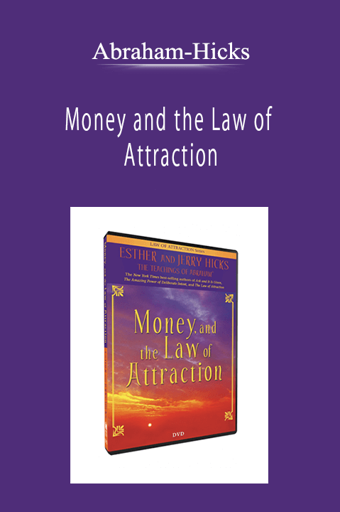 Abraham-Hicks - Money and the Law of Attraction