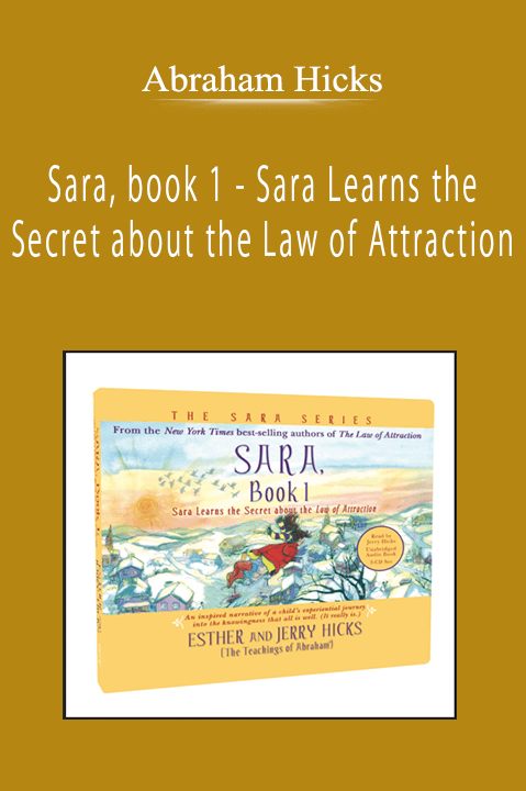 Abraham Hicks - Sara, book 1 - Sara Learns the Secret about the Law of Attraction