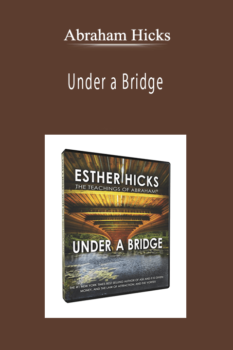 Abraham Hicks - Under a Bridge