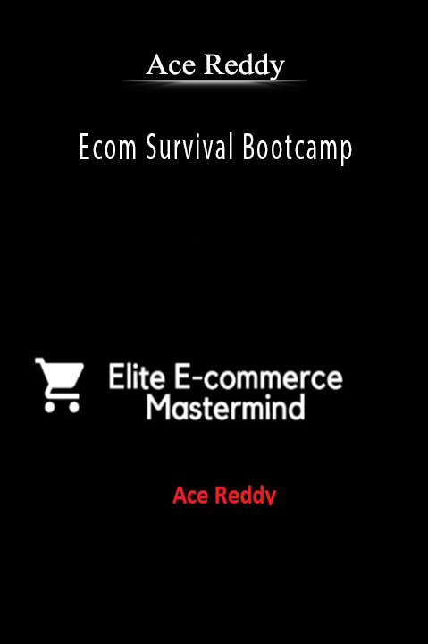 Ecom Survival Bootcamp – Ace Reddy