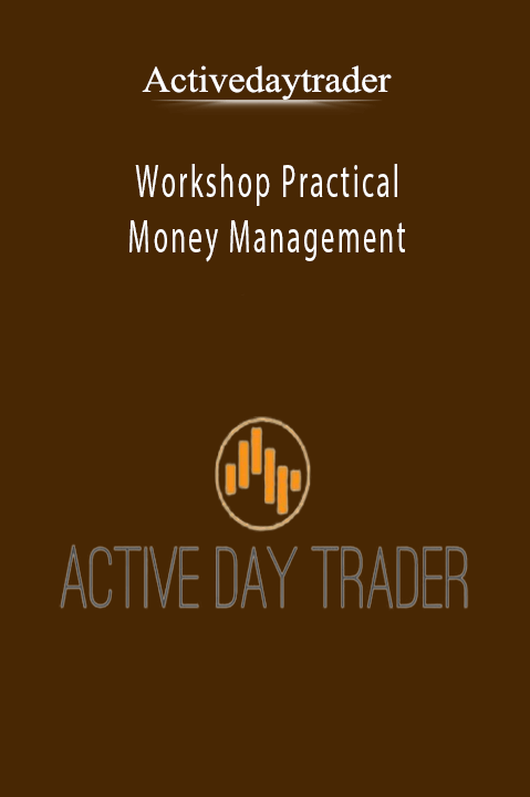 Workshop: Practical Money Management – Activedaytrader