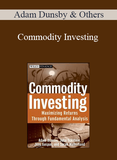 Commodity Investing – Adam Dunsby & Others