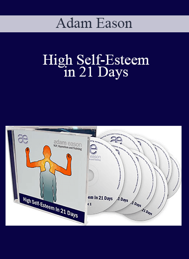 High Self–Esteem in 21 Days – Adam Eason