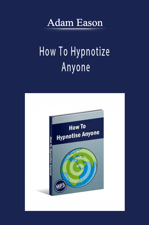 Adam Eason - How To Hypnotize Anyone