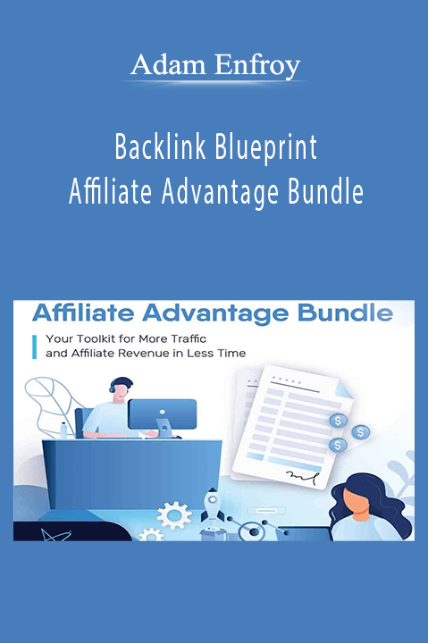 Backlink Blueprint & Affiliate Advantage Bundle – Adam Enfroy