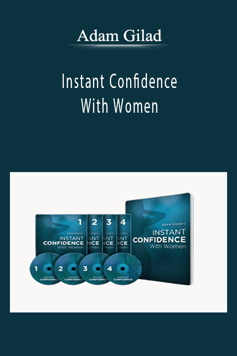 Adam Gilad - Instant Confidence With Women