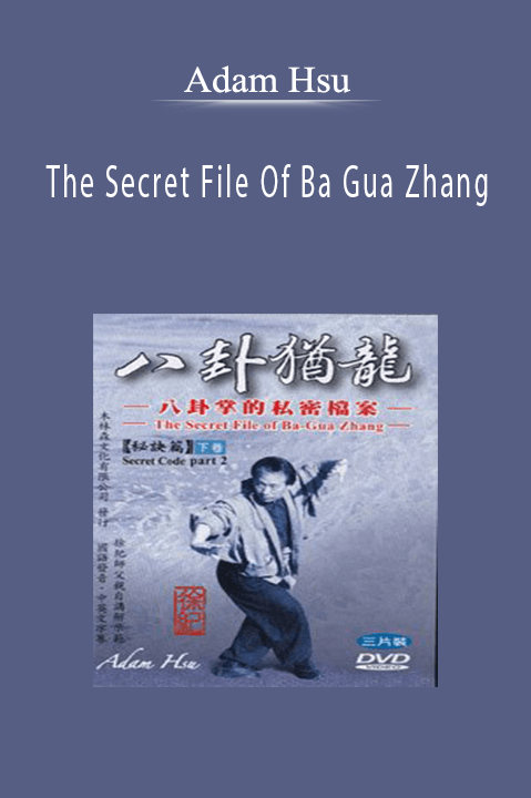 The Secret File Of Ba Gua Zhang – Adam Hsu