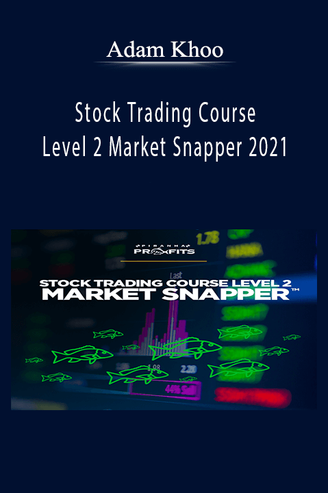 Stock Trading Course Level 2 Market Snapper 2021 – Adam Khoo