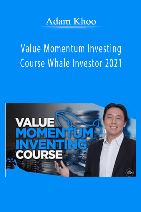 Value Momentum Investing Course Whale Investor 2021 – Adam Khoo
