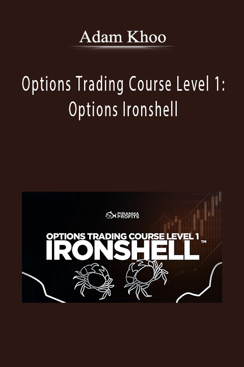 Options Trading Course Level 1: Options Ironshell – Adam Khoo