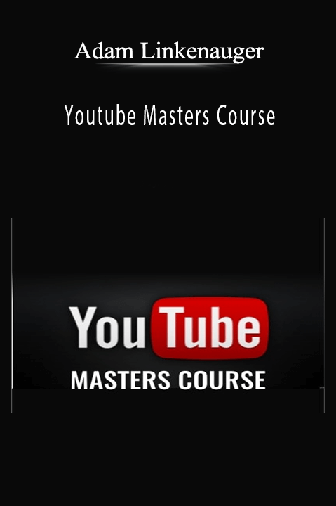 Youtube Masters Course – Adam Linkenauger