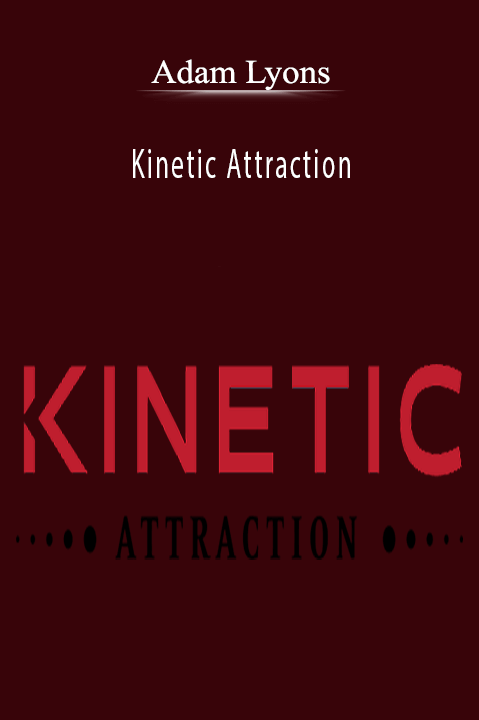 Kinetic Attraction – Adam Lyons