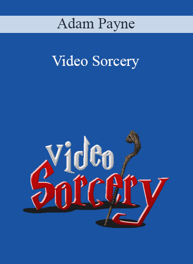 Video Sorcery – Adam Payne