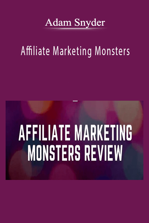 Affiliate Marketing Monsters – Adam Snyder