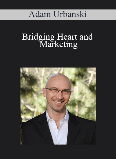 Bridging Heart and Marketing – Adam Urbanski