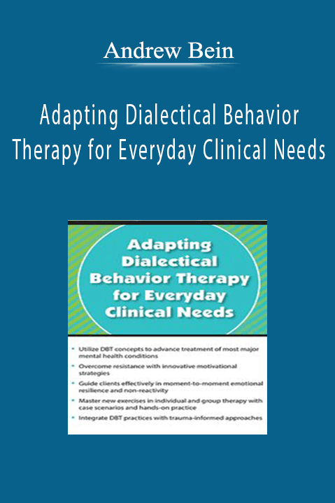 Andrew Bein – Adapting Dialectical Behavior Therapy for Everyday Clinical Needs