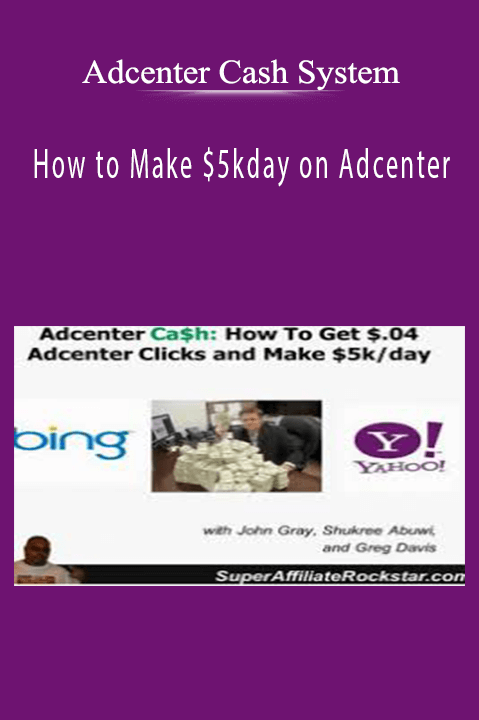 How to Make $5kday on Adcenter – Adcenter Cash System