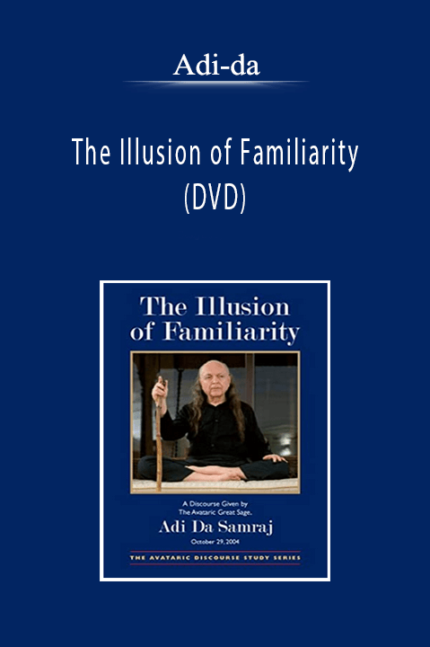 Adi-da - The Illusion of Familiarity (DVD)