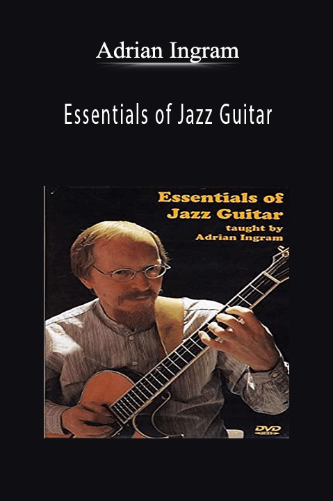 Essentials of Jazz Guitar – Adrian Ingram