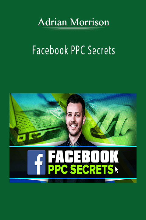 Facebook PPC Secrets – Adrian Morrison